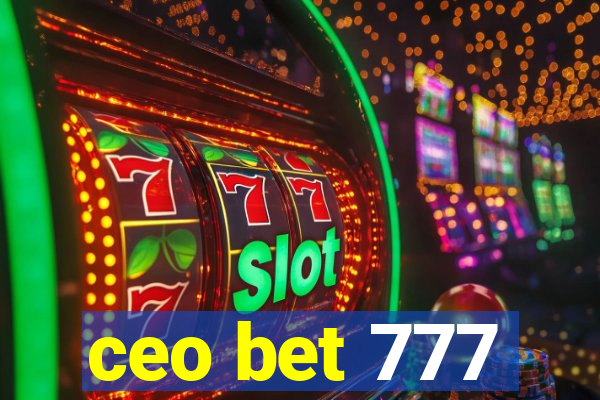 ceo bet 777